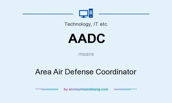 What does AADC mean? It stands for Area Air Defense Coordinator