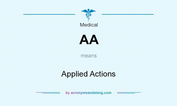 What does AA mean? It stands for Applied Actions