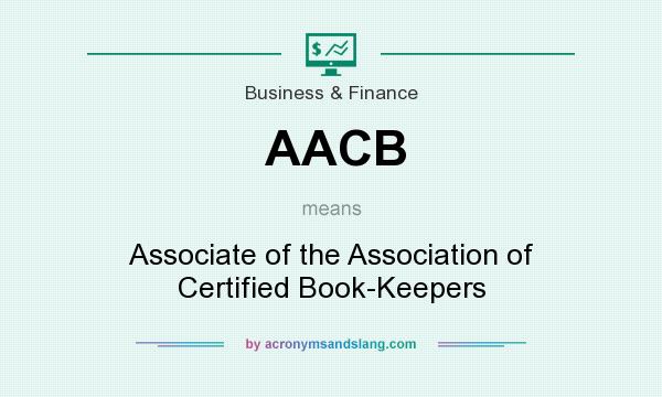 What does AACB mean? It stands for Associate of the Association of Certified Book-Keepers