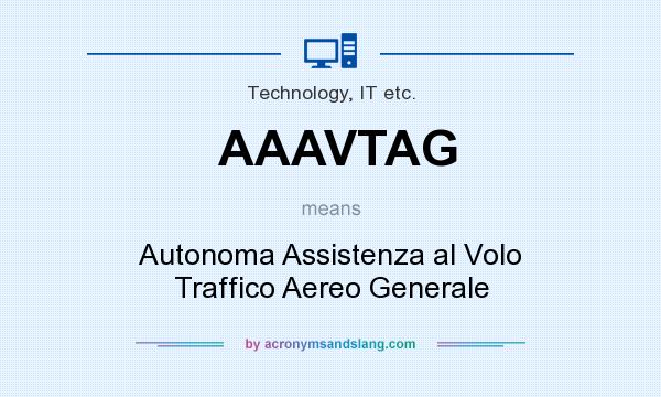 What does AAAVTAG mean? It stands for Autonoma Assistenza al Volo Traffico Aereo Generale