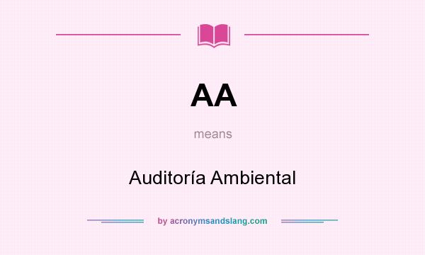 What does AA mean? It stands for Auditoría Ambiental