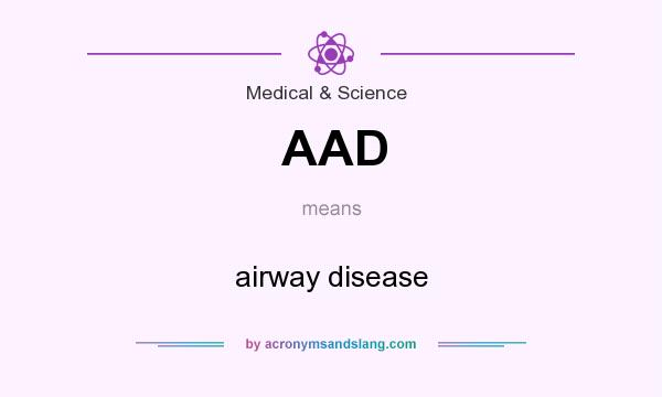 What does AAD mean? It stands for airway disease