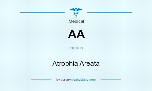 What does AA mean? It stands for Atrophia Areata
