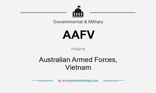 What does AAFV mean? It stands for Australian Armed Forces, Vietnam
