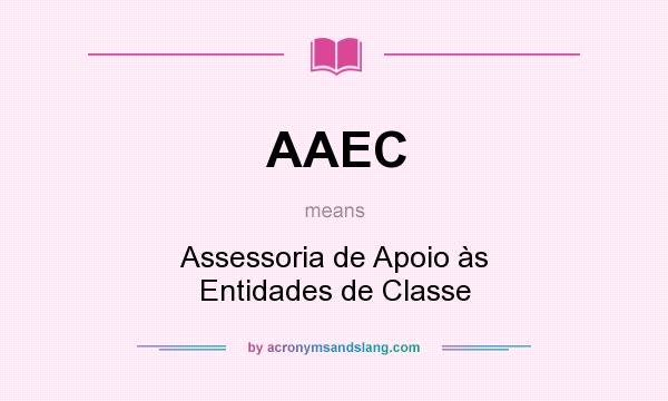 What does AAEC mean? It stands for Assessoria de Apoio às Entidades de Classe