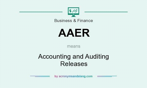 What does AAER mean? It stands for Accounting and Auditing Releases