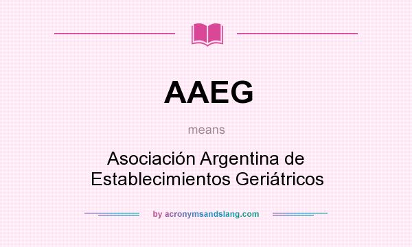 What does AAEG mean? It stands for Asociación Argentina de Establecimientos Geriátricos