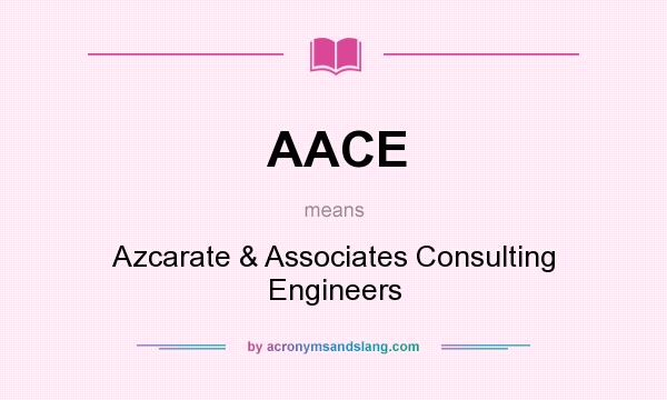 What does AACE mean? It stands for Azcarate & Associates Consulting Engineers