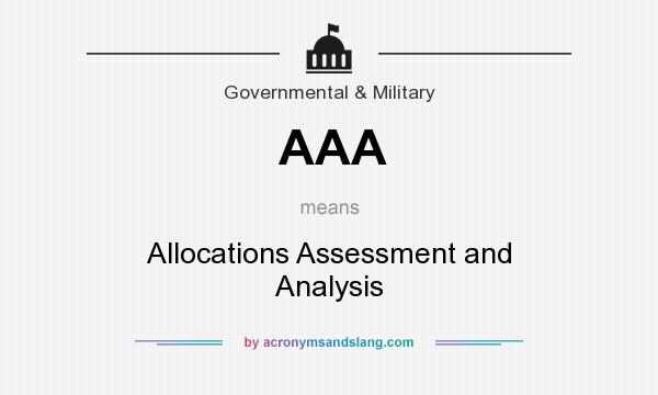 What does AAA mean? It stands for Allocations Assessment and Analysis