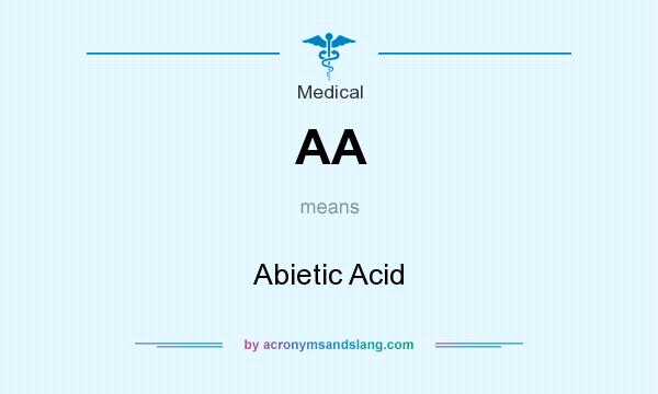 What does AA mean? It stands for Abietic Acid