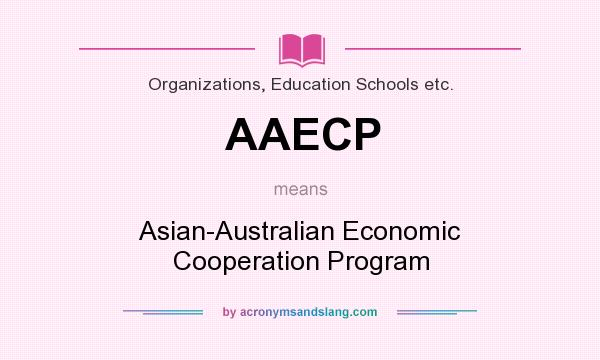 What does AAECP mean? It stands for Asian-Australian Economic Cooperation Program