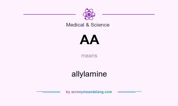 What does AA mean? It stands for allylamine