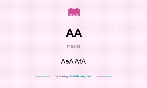 What does AA mean? It stands for AeA AfA