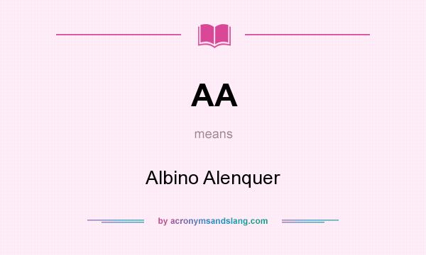 What does AA mean? It stands for Albino Alenquer