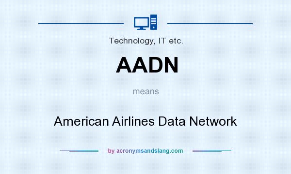 What does AADN mean? It stands for American Airlines Data Network
