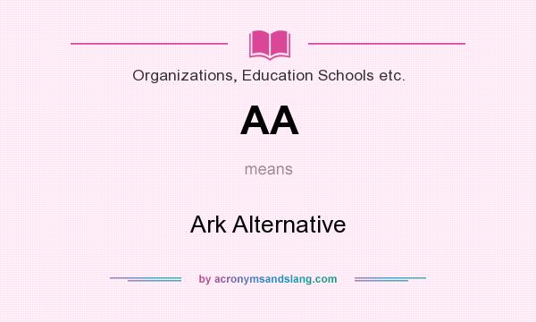 What does AA mean? It stands for Ark Alternative