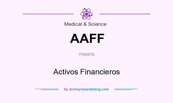 What does AAFF mean? It stands for Activos Financieros
