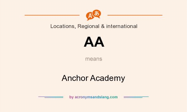What does AA mean? It stands for Anchor Academy