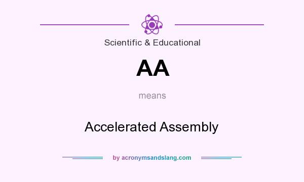 What does AA mean? It stands for Accelerated Assembly