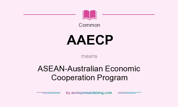 What does AAECP mean? It stands for ASEAN-Australian Economic Cooperation Program