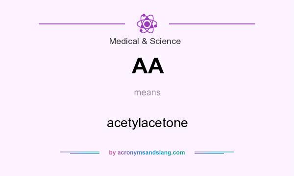 What does AA mean? It stands for acetylacetone