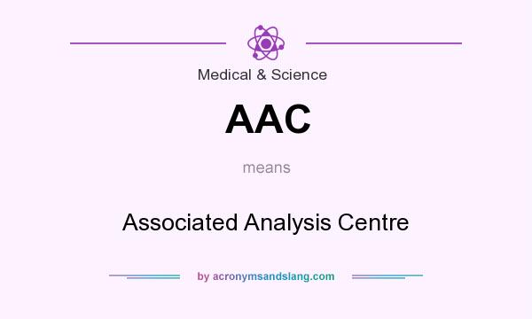 What does AAC mean? It stands for Associated Analysis Centre