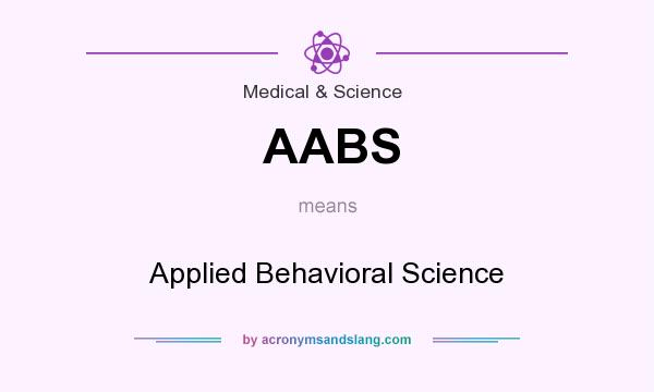 What does AABS mean? It stands for Applied Behavioral Science