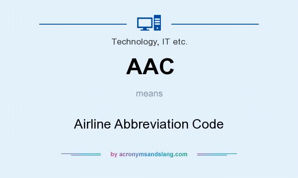 What does AAC mean? It stands for Airline Abbreviation Code