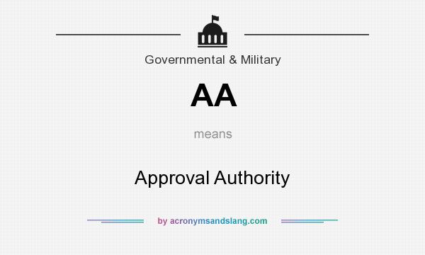 What does AA mean? It stands for Approval Authority