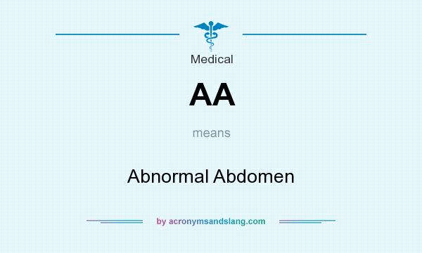 What does AA mean? It stands for Abnormal Abdomen