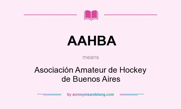 What does AAHBA mean? It stands for Asociación Amateur de Hockey de Buenos Aires