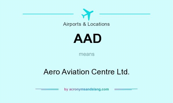 What does AAD mean? It stands for Aero Aviation Centre Ltd.