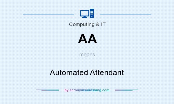 What does AA mean? It stands for Automated Attendant