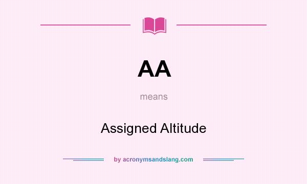What does AA mean? It stands for Assigned Altitude