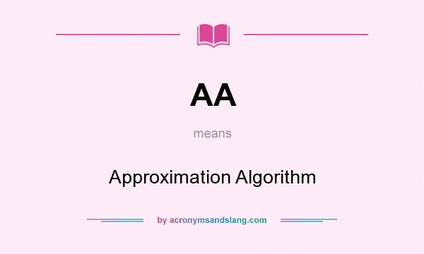 What does AA mean? It stands for Approximation Algorithm