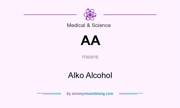 What does AA mean? It stands for Alko Alcohol