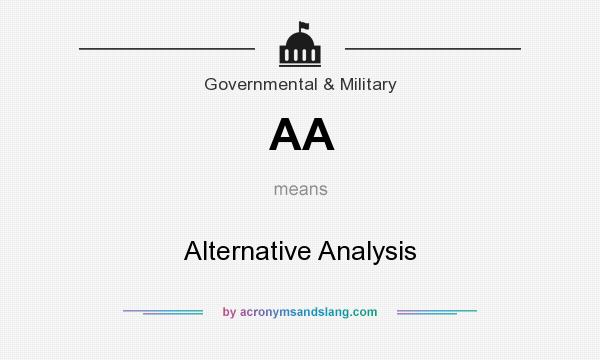 What does AA mean? It stands for Alternative Analysis