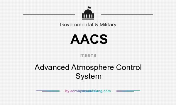 What does AACS mean? It stands for Advanced Atmosphere Control System