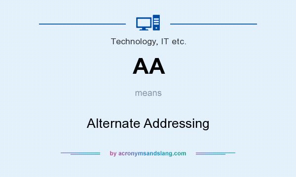What does AA mean? It stands for Alternate Addressing