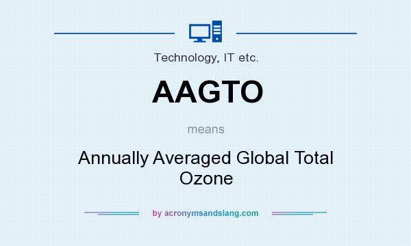 What does AAGTO mean? It stands for Annually Averaged Global Total Ozone