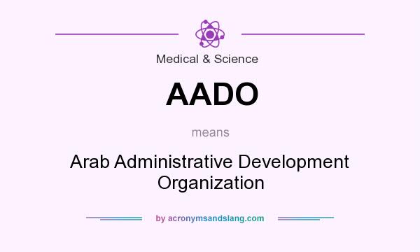 What does AADO mean? It stands for Arab Administrative Development Organization