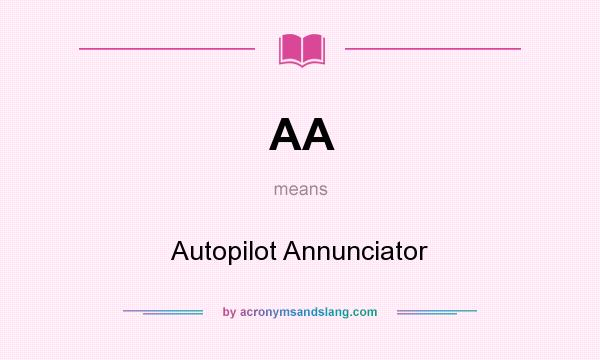 What does AA mean? It stands for Autopilot Annunciator