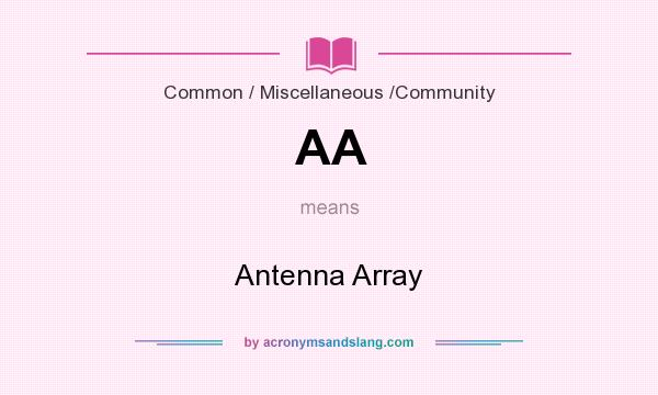 What does AA mean? It stands for Antenna Array