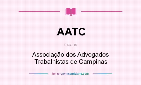 What does AATC mean? It stands for Associação dos Advogados Trabalhistas de Campinas