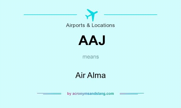 What does AAJ mean? It stands for Air Alma