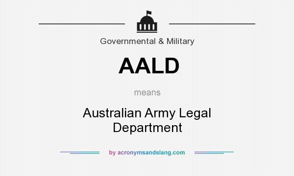 What does AALD mean? It stands for Australian Army Legal Department