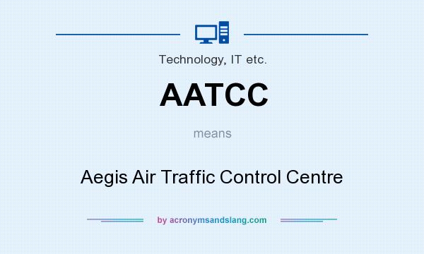 What does AATCC mean? It stands for Aegis Air Traffic Control Centre