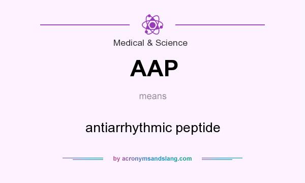 What does AAP mean? It stands for antiarrhythmic peptide