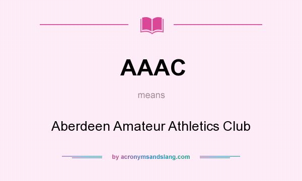 What does AAAC mean? It stands for Aberdeen Amateur Athletics Club