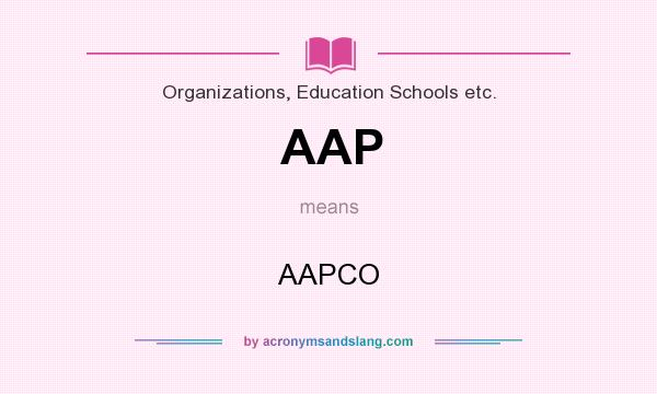 What does AAP mean? It stands for AAPCO